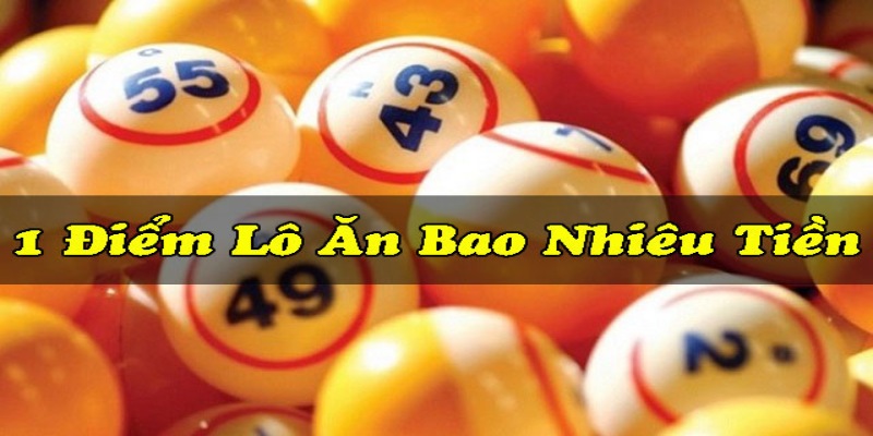 1 điểm lô được tính bao nhiêu tiền